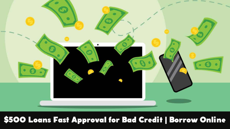 $500 Loans Fast Approval for Bad Credit Borrow Online